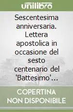 Sescentesima anniversaria. Lettera apostolica in occasione del sesto centenario del "Battesimo" della Lituania. Ediz. italiana Compra Adesso