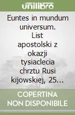 Offerta Del Giorno Euntes in mundum universum. List apostolski z okazji tysiaclecia chrztu Rusi kijowskiej, 25 styczen 1988