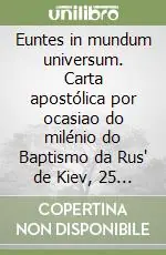 Nuova Collezione Euntes in mundum universum. Carta apostólica por ocasiao do milénio do Baptismo da Rus‘ de Kiev, 25 de janeiro 1988