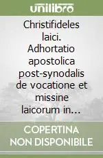 Direttamente Dal Produttore Christifideles laici. Adhortatio apostolica post-synodalis de vocatione et missine laicorum in ecclesia et in mundo