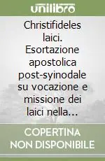 Sconto Christifideles laici. Esortazione apostolica post-syinodale su vocazione e missione dei laici nella chiesa del mondo