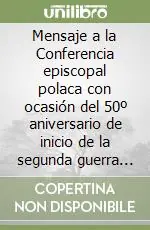 Subito Disponibile Mensaje a la Conferencia episcopal polaca con ocasión del 50º aniversario de inicio de la segunda guerra mundial el 1º de septiembre de 1939