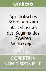Apostolisches Schreiben zum 50. Jahrestag des Beginns des Zweiten Weltkrieges Ordina Subito