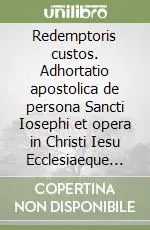 Ordina Subito Redemptoris custos. Adhortatio apostolica de persona Sancti Iosephi et opera in Christi Iesu Ecclesiaeque vita
