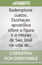 Reso Gratuito Redemptoris custos. Esortaçao apostólica sôbre a figura e a missao de Sao José na vida de Cristo e da Igreja