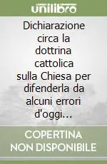 Prezzo Basso Dichiarazione circa la dottrina cattolica sulla Chiesa per difenderla da alcuni errori d‘oggi (Mysterium Ecclesiae)