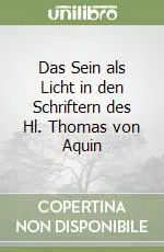 Saldi Das Sein als Licht in den Schriftern des Hl. Thomas von Aquin