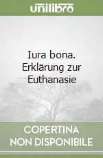 Prezzo Scontato Iura bona. Erklärung zur Euthanasie