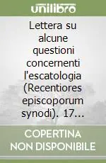 Lettera su alcune questioni concernenti l‘escatologia (Recentiores episcoporum synodi). 17 maggio 1979 Offerta Speciale