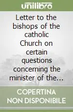 Subito Disponibile Letter to the bishops of the catholic Church on certain questions concerning the minister of the eucharist