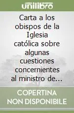 Carta a los obispos de la Iglesia católica sobre algunas cuestiones concernientes al ministro de la eucaristía Nuovo Arrivo