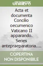 Acta et documenta Concilio oecumenico Vaticano II apparando. Series antepraeparatoria. Vol. 4/1 2 Bestseller