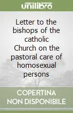 Quantità Limitata Letter to the bishops of the catholic Church on the pastoral care of homosexual persons