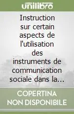 Instruction sur certain aspects de l‘utilisation des instruments de communication sociale dans la promotion de la doctrine de la foi Nuova Collezione
