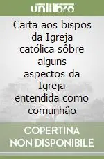 Carta aos bispos da Igreja católica sôbre alguns aspectos da Igreja entendida como comunhâo Solo Oggi