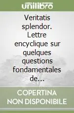 Acquista Ora Veritatis splendor. Lettre encyclique sur quelques questions fondamentales de l‘enseignement moral de l‘Eglise