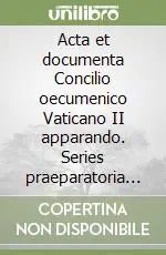 Più Venduto Acta et documenta Concilio oecumenico Vaticano II apparando. Series praeparatoria (4/2)