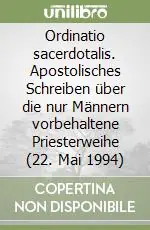 Saldi Ordinatio sacerdotalis. Apostolisches Schreiben über die nur Männern vorbehaltene Priesterweihe (22. Mai 1994)