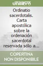 Ordinatio sacerdotalis. Carta apostólica sobre la ordenación sacerdotal reservada sólo a los hombres (22 de mayo 1994) Offerta Del Giorno