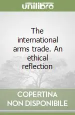 The international arms trade. An ethical reflection Professionale