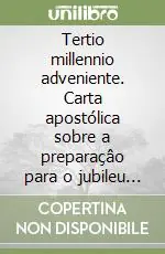 Tertio millennio adveniente. Carta apostólica sobre a preparaçâo para o jubileu do ano 2000 Affare