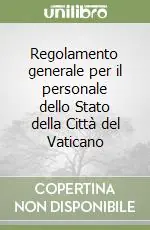 Direttamente Dal Produttore Regolamento generale per il personale dello Stato della Città del Vaticano