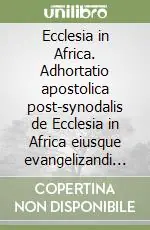 Compra Online Ecclesia in Africa. Adhortatio apostolica post-synodalis de Ecclesia in Africa eiusque evangelizandi opere bis millesimum sub annum