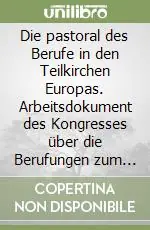 Sconto Die pastoral des Berufe in den Teilkirchen Europas. Arbeitsdokument des Kongresses über die Berufungen zum Preistertum und zum Ordensleben in Europa