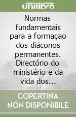 Acquista Ora Normas fundamentais para a formaçao dos diáconos permanentes. Directório do ministério e da vida dos diáconos permanentes