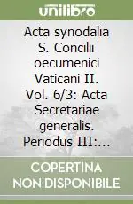 Acta synodalia S. Concilii oecumenici Vaticani II. Vol. 6/3 Acta Secretariae generalis. Periodus III 1964 Professionale