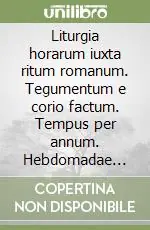 Offerta Lampo Liturgia horarum iuxta ritum romanum. Tegumentum e corio factum. Tempus per annum. Hebdomadae XVIII-XXXIV