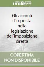 Offerta Limitata Gli acconti d‘imposta nella legislazione dell‘imposizione diretta