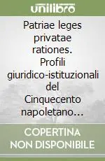 Patriae leges privatae rationes. Profili giuridico-istituzionali del Cinquecento napoletano (rist. anast.) Occasione