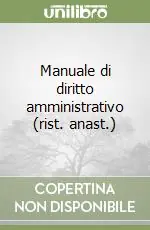 Manuale di diritto amministrativo (rist. anast.) Soddisfatti O Rimborsati