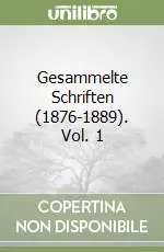 Gesammelte Schriften (1876-1889). Vol. 1 Promozione