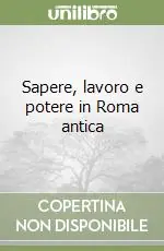 Occasione Sapere, lavoro e potere in Roma antica