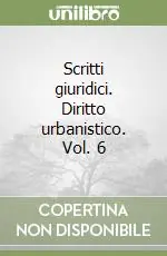 Super Prezzo Scritti giuridici. Diritto urbanistico. Vol. 6
