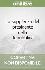 La supplenza del presidente della Repubblica Non Perdere