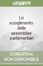 Lo scioglimento delle assemblee parlamentari Promo Stagionale