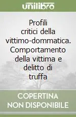 Profili critici della vittimo-dommatica. Comportamento della vittima e delitto di truffa Promozione Esclusiva