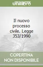 Più Venduto Il nuovo processo civile. Legge 353/1990