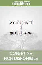 Must-Have Gli altri gradi di giurisdizione