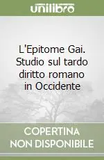 L‘Epitome Gai. Studio sul tardo diritto romano in Occidente Promo Stagionale
