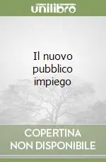 Il nuovo pubblico impiego Offerta Limitata