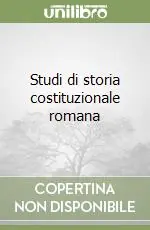 Studi di storia costituzionale romana Nuovo Arrivo