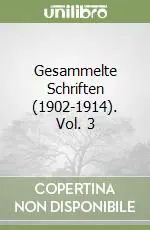 Gesammelte Schriften (1902-1914). Vol. 3 Occasione Imperdibile