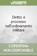 Diritto e processo nell‘ordinamento militare Spedito Oggi