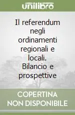 Nuovo Arrivo Il referendum negli ordinamenti regionali e locali. Bilancio e prospettive