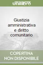 Giustizia amministrativa e diritto comunitario Non Perdere