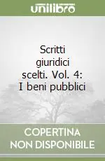 Miglior Prezzo Scritti giuridici scelti. Vol. 4 I beni pubblici